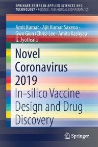 Title: Novel Coronavirus 2019: In-silico Vaccine Design and Drug Discovery, Author: Amit Kumar