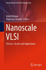 Title: Nanoscale VLSI: Devices, Circuits and Applications, Author: Rohit Dhiman