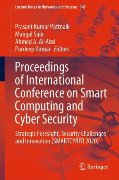 Proceedings of International Conference on Smart Computing and Cyber Security: Strategic Foresight, Security Challenges Innovation (SMARTCYBER 2020)