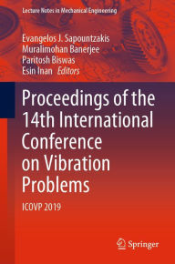 Title: Proceedings of the 14th International Conference on Vibration Problems: ICOVP 2019, Author: Evangelos J. Sapountzakis