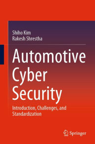 Title: Automotive Cyber Security: Introduction, Challenges, and Standardization, Author: Shiho Kim