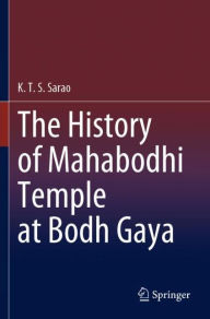 Title: The History of Mahabodhi Temple at Bodh Gaya, Author: K.T.S. Sarao