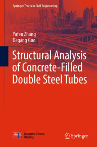 Title: Structural Analysis of Concrete-Filled Double Steel Tubes, Author: Yufen Zhang