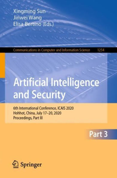 Artificial Intelligence and Security: 6th International Conference, ICAIS 2020, Hohhot, China, July 17-20, Proceedings, Part III