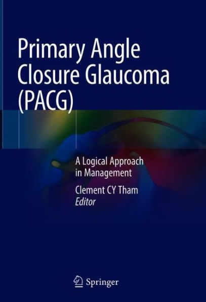 Primary Angle Closure Glaucoma (PACG): A Logical Approach Management