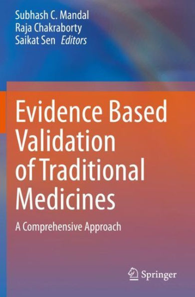 Evidence Based Validation of Traditional Medicines: A comprehensive Approach