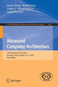 Title: Advanced Computer Architecture: 13th Conference, ACA 2020, Kunming, China, August 13-15, 2020, Proceedings, Author: Dezun Dong
