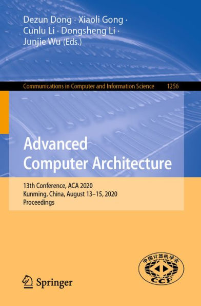 Advanced Computer Architecture: 13th Conference, ACA 2020, Kunming, China, August 13-15, 2020, Proceedings