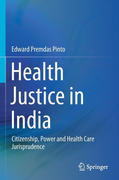 Health Justice India: Citizenship, Power and Care Jurisprudence