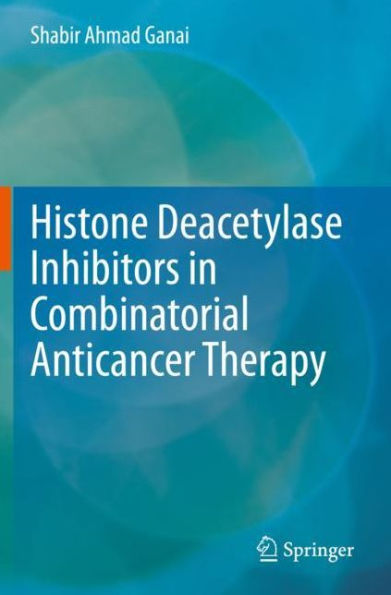Histone Deacetylase Inhibitors Combinatorial Anticancer Therapy