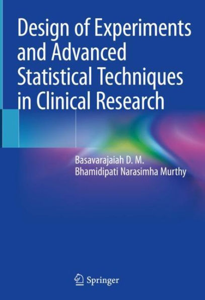 Design of Experiments and Advanced Statistical Techniques Clinical Research