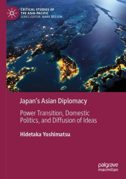 Japan's Asian Diplomacy: Power Transition, Domestic Politics, and Diffusion of Ideas