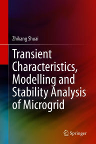 Title: Transient Characteristics, Modelling and Stability Analysis of Microgrid, Author: Zhikang Shuai