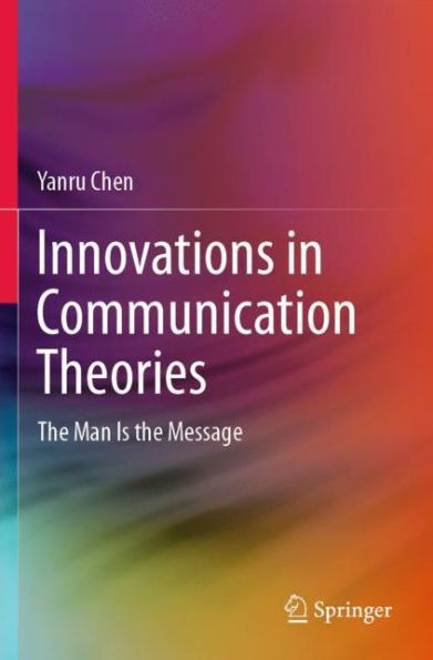 Innovations Communication Theories: the Man Is Message