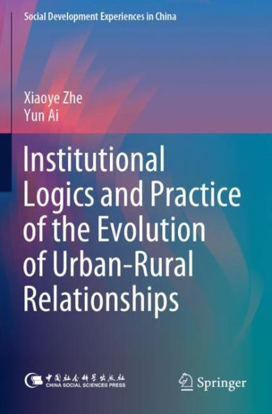 Institutional Logics and Practice of the Evolution Urban-Rural Relationships