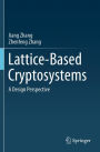 Lattice-Based Cryptosystems: A Design Perspective