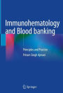 Immunohematology and Blood banking: Principles and Practice