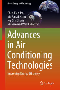 Title: Advances in Air Conditioning Technologies: Improving Energy Efficiency, Author: Chua Kian Jon