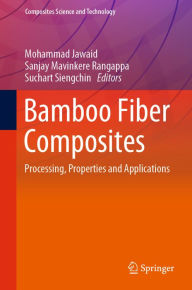 Title: Bamboo Fiber Composites: Processing, Properties and Applications, Author: Mohammad Jawaid