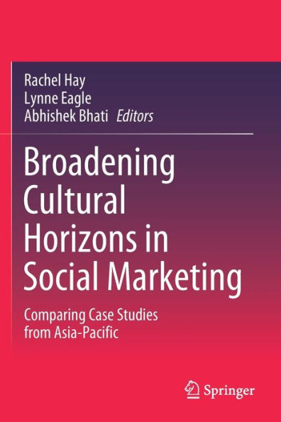 Broadening Cultural Horizons Social Marketing: Comparing Case Studies from Asia-Pacific