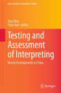 Testing and Assessment of Interpreting: Recent Developments in China