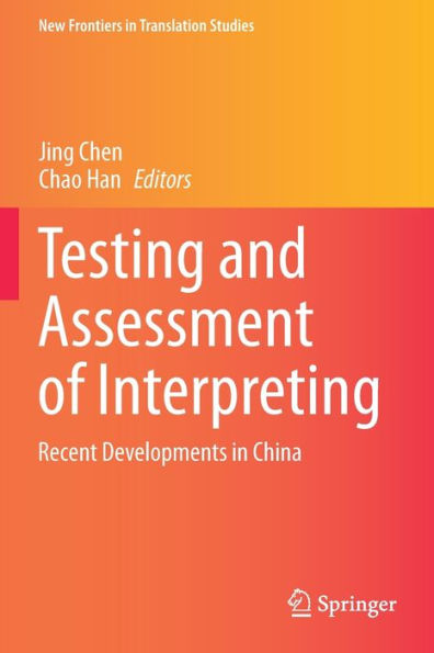 Testing and Assessment of Interpreting: Recent Developments China