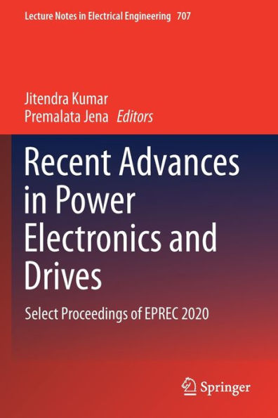 Recent Advances Power Electronics and Drives: Select Proceedings of EPREC 2020
