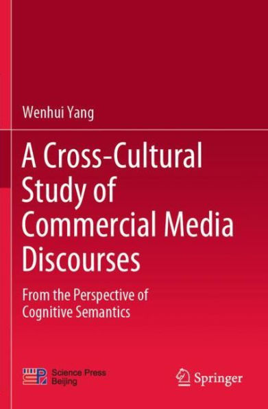A Cross-Cultural Study of Commercial Media Discourses: From the Perspective Cognitive Semantics