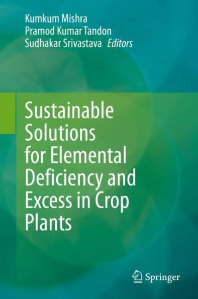 Sustainable Solutions for Elemental Deficiency and Excess Crop Plants