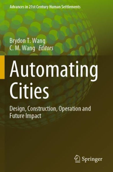 Automating Cities: Design, Construction, Operation and Future Impact