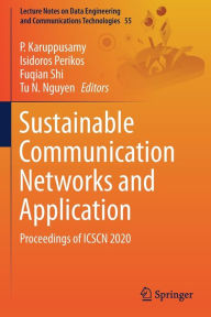 Title: Sustainable Communication Networks and Application: Proceedings of ICSCN 2020, Author: P. Karuppusamy