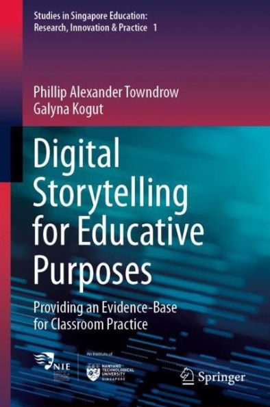 Digital Storytelling for Educative Purposes: Providing an Evidence-Base for Classroom Practice