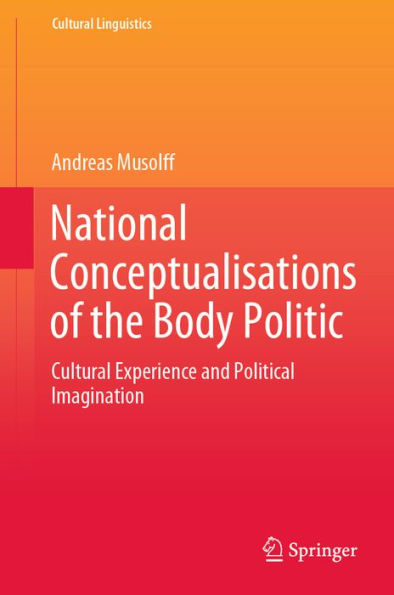 National Conceptualisations of the Body Politic: Cultural Experience and Political Imagination