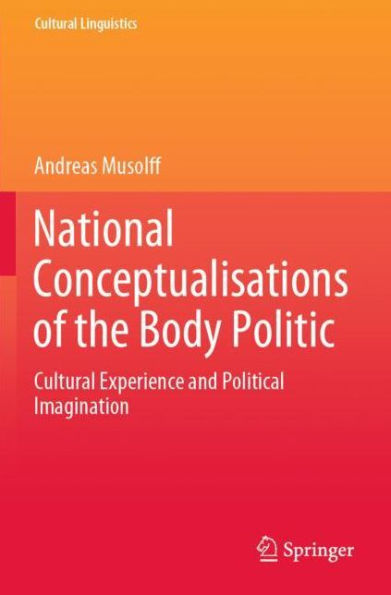 National Conceptualisations of the Body Politic: Cultural Experience and Political Imagination