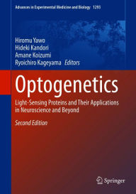 Title: Optogenetics: Light-Sensing Proteins and Their Applications in Neuroscience and Beyond, Author: Hiromu Yawo