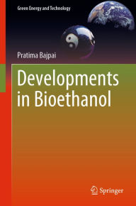 Title: Developments in Bioethanol, Author: Pratima Bajpai