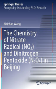 Title: The Chemistry of Nitrate Radical (NO3) and Dinitrogen Pentoxide (N2O5) in Beijing, Author: Haichao Wang