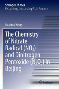 Title: The Chemistry of Nitrate Radical (NO3) and Dinitrogen Pentoxide (N2O5) in Beijing, Author: Haichao Wang