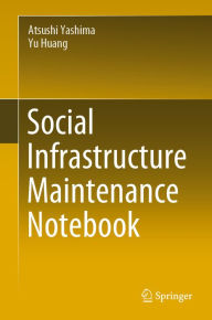 Title: Social Infrastructure Maintenance Notebook, Author: Atsushi Yashima