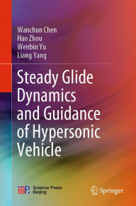 Title: Steady Glide Dynamics and Guidance of Hypersonic Vehicle, Author: Wanchun Chen