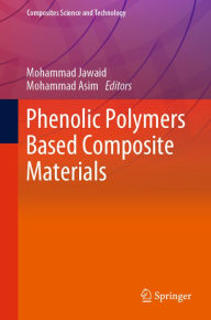Title: Phenolic Polymers Based Composite Materials, Author: Mohammad Jawaid