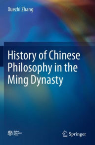 Title: History of Chinese Philosophy in the Ming Dynasty, Author: Xuezhi Zhang