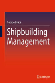 Title: Shipbuilding Management, Author: George Bruce