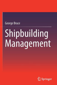Title: Shipbuilding Management, Author: George Bruce