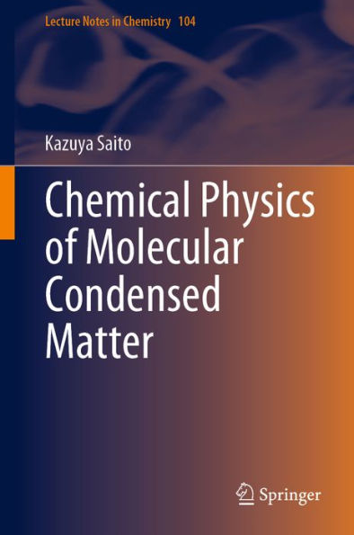 Chemical Physics of Molecular Condensed Matter