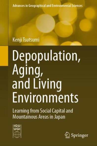 Depopulation, Aging, and Living Environments: Learning from Social Capital Mountainous Areas Japan