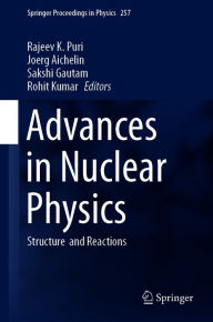 Title: Advances in Nuclear Physics: Structure and Reactions, Author: Rajeev K. Puri