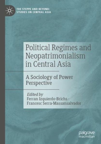 Political Regimes and Neopatrimonialism Central Asia: A Sociology of Power Perspective