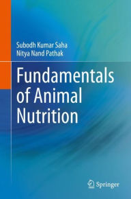 Title: Fundamentals of Animal Nutrition, Author: Subodh Kumar Saha