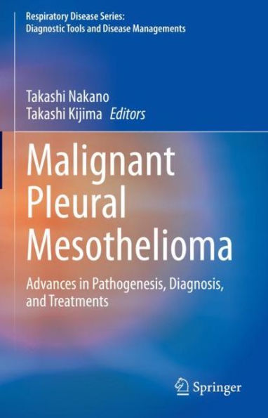 Malignant Pleural Mesothelioma: Advances Pathogenesis, Diagnosis, and Treatments